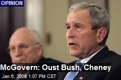 McGovern: Oust Bush, Cheney