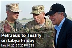 Petraeus to Testify on Libya Friday