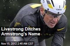 Livestrong Ditches Armstrong&#39;s Name