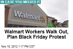 Walmart Workers Walk Out, Plan Black Friday Protest