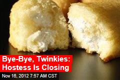 Bye-Bye, Twinkies: Hostess Is Closing