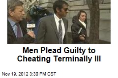 Men Plead Guilty to Cheating Terminally Ill