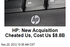 HP: New Acquisition Cheated Us, Cost Us $8.8B