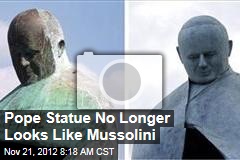 Pope Statue No Longer Looks Like Mussolini