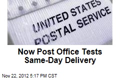 Now Post Office Tests Same-Day Delivery
