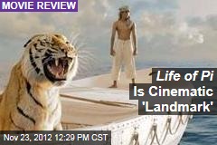Life of Pi Is Cinematic &#39;Landmark&#39;