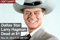 Dallas Star Larry Hagman Dead at 81