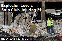 Explosion Levels Strip Club, Injuring 21