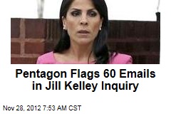 Pentagon Investigators Flag 60 Jill Kelley Emails