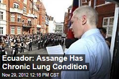Ecuador: Assange Has Chronic Lung Condition