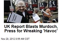 UK Report Blasts Murdoch, Press for Wreaking &#39;Havoc&#39;