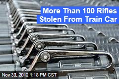 More Than 100 Rifles Stolen From Train Car