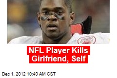 NFL Player Kills Girlfriend, Self