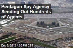 Pentagon Spy Agency Sending Out Hundreds of Agents