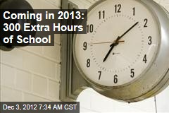 Coming in 2013: 300 Extra Hours of School