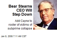 Bear Stearns CEO Will Step Down