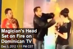 Magician&#39;s Head Set on Fire on Dominican TV
