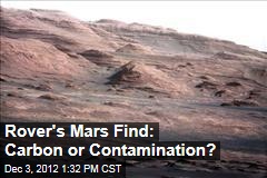 Rover&#39;s Mars Find: Carbon or Contamination?