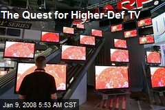 The Quest for Higher-Def TV