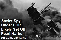 Soviet Spy Under FDR Likely Set Off Pearl Harbor
