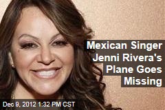 Mexican Singer Jenni Rivera&#39;s Plane Goes Missing