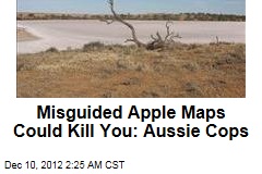 Aussie Cops: Using Apple Maps Could Kill You
