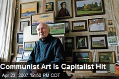Communist Art Is Capitalist Hit