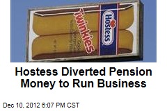 Hostess Spent Money Intended for Worker Pensions