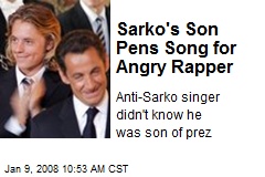 Sarko's Son Pens Song for Angry Rapper