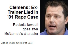 Clemens: Ex-Trainer Lied in '01 Rape Case