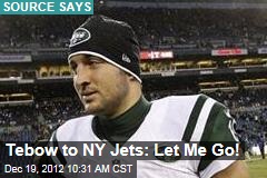 Tebow to NY Jets: Let Me Go!