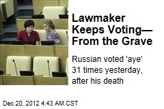 Russian Lawmaker Keeps Voting While Dead