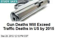 Gun Deaths Will Exceed Traffic Deaths in US by 2015