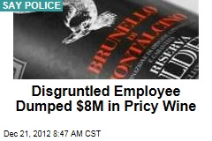 Disgruntled Employee Dumped $8M in Pricy Wine