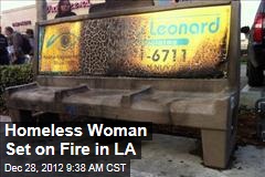 Homeless Woman Set on Fire in LA