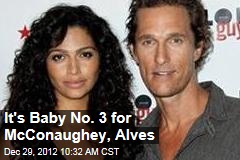 It&#39;s Baby No. 3 for McConaughey, Alves