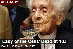 &#39;Lady of the Cells&#39; Dead at 103