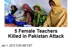 5 Female Teachers Killed in Pakistan Attack