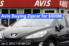 Avis Buying Zipcar for $500M