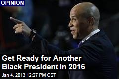 Get Ready for Another Black President in 2016