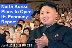 North Korea Plans to Open Its Economy: Report