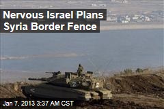Israel Plans Syria Border Fence