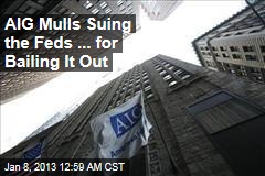AIG Mulls Suing Government ... For Bailing It Out