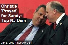 Christie &#39;Prayed&#39; for Sandy: Top NJ Dem