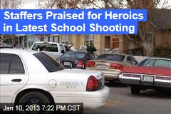 Staffers Praised for Heroics in Latest School Shooting