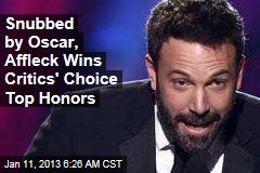 Snubbed by Oscar, Affleck Wins Critics&#39; Choice Top Honors