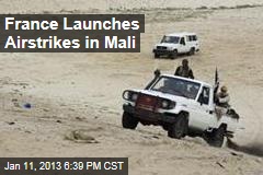 Frances Launches Air Strikes in Mali
