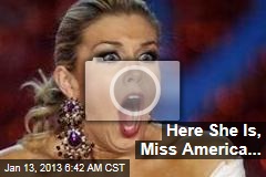 Here She Is, Miss America...
