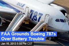 FAA Grounds Boeing 787s Over Battery Trouble