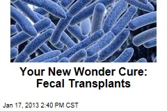 Your New Wonder Cure: Fecal Transplants